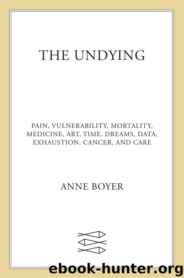 The Undying By Anne Boyer Free Ebooks Download   The Undying By Anne Boyer 